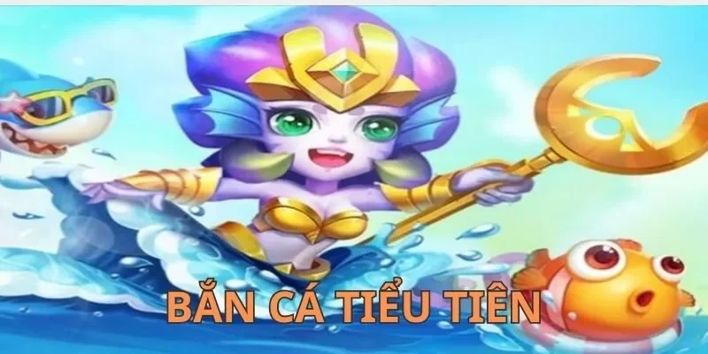 Giới thiệu về game Bắn cá tiểu tiên na99