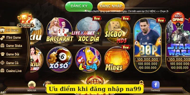 Ưu điểm khi đăng nhập na99