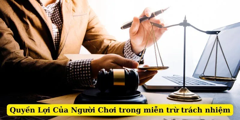 Quyền lợi người chơi trong miễn trừ trách nhiệm na99